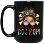 Dog Lover, Kinda Busy Being A Dog Mom, Best Dog Mom, Love Dog Like Mom Black Mug