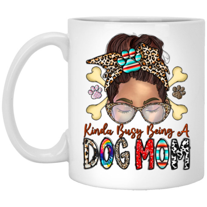 Dog Lover, Kinda Busy Being A Dog Mom, Best Dog Mom, Love Dog Like Mom White Mug
