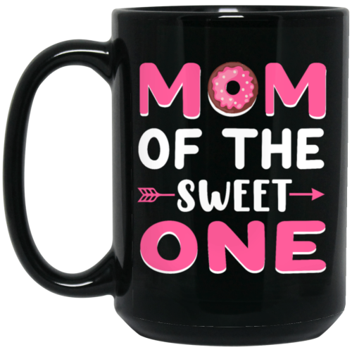 Love Mom, Mom Of The Sweet One, Best Mom Ever, Pinky Mom, Love Doghnut Black Mug