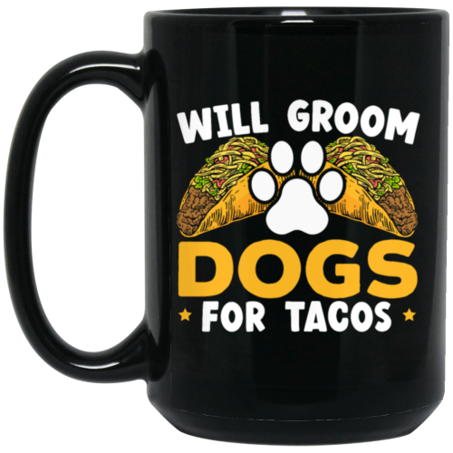 Dogs Love, Will Groom Dogs For Tacos, Retro Dogs And Tacos Gift Black Mug
