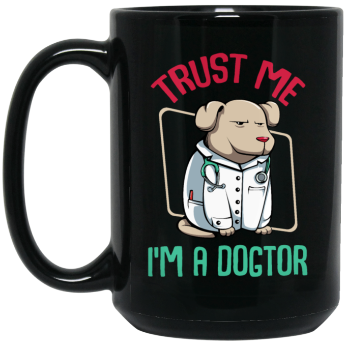 Trust Me Im A Dogtor Vet Veterinarian Dog Owner Black Mug