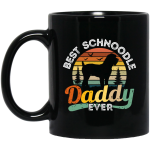 Best Schnoodle Daddy Ever, Dog Lover Gift, Father’s Day Gift Black Mug