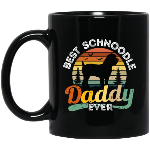 Best Schnoodle Daddy Ever, Dog Lover Gift, Father’s Day Gift Black Mug