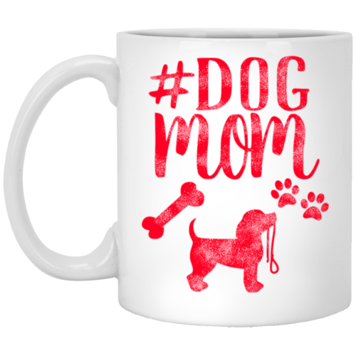Dog Mom, Dog Lover, Best Mom Ever, Gift For Mom, Best Dog Mom White Mug