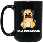 Dog Lover, Dogaholic Gift, I Am A Dogaholic, Best Dog, Love Dog Black Mug