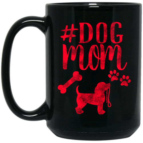 Dog Mom, Dog Lover, Best Mom Ever, Gift For Mom, Best Dog Mom Black Mug