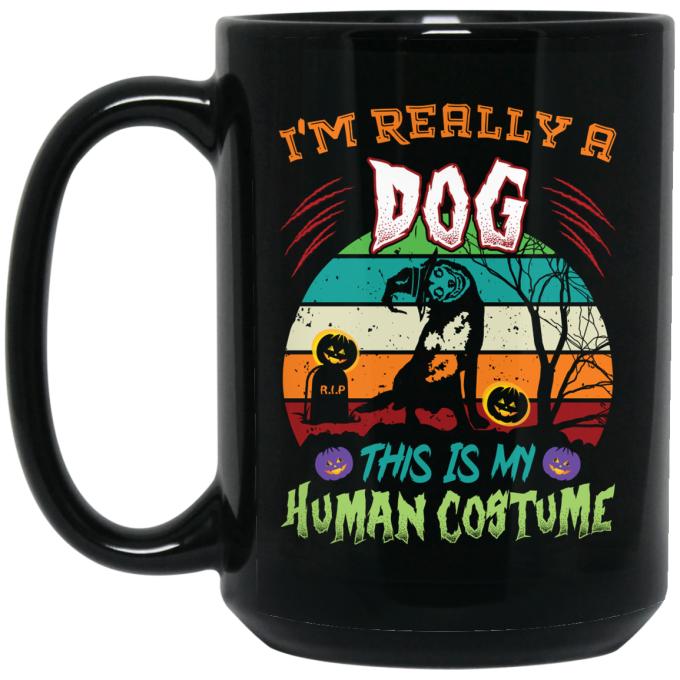 I’m Really A Dog, This Is My Human Costume, Funny Halloween Black Mug