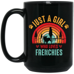 Just A Girl Who Loves Frenchies, Retro French Bulldog Black Mug