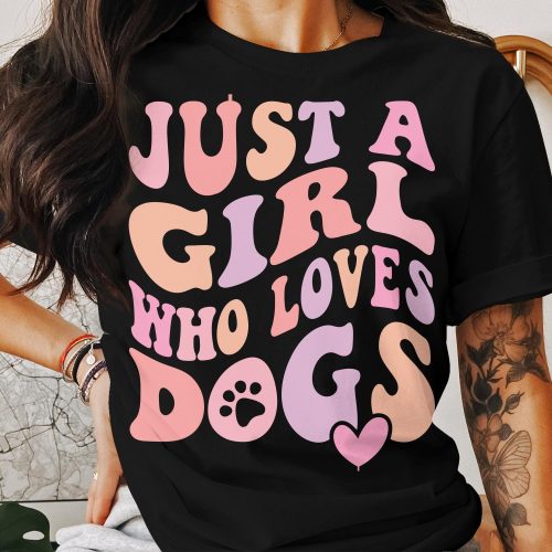 Cute Dog Lover Tee: Just a Girl Who Loves Dogs Pet Enthusiast Shirt – Retro Style Funny Graphic