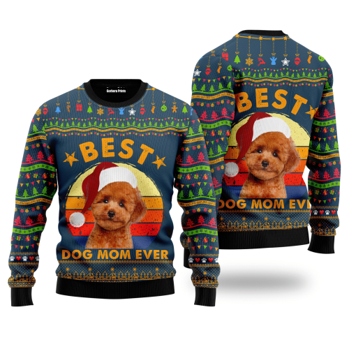 Best Poodle Dog Mom Ever Ugly Christmas Sweater 3D Printed Best Gift For Xmas UH1903
