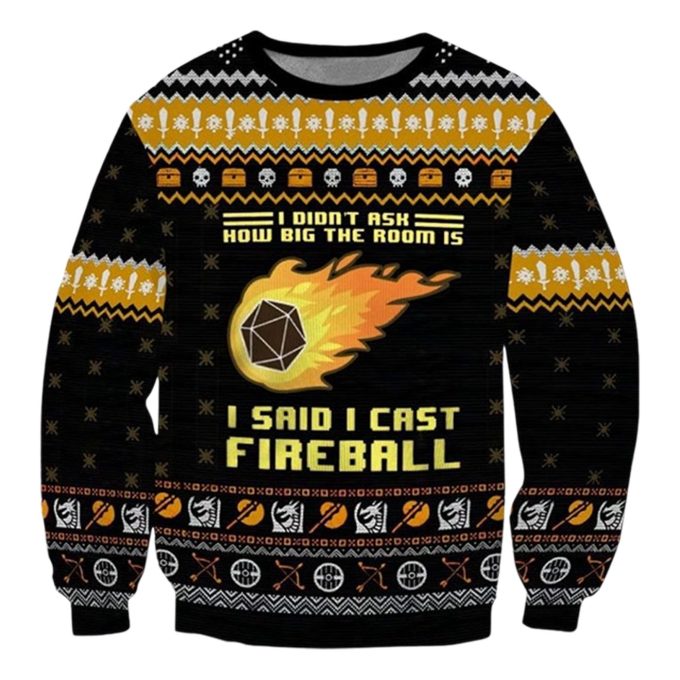 Dungeons & Dragons I Didnt Ask How Big The Room Is I Said I Cast Fireball Ugly Sweater