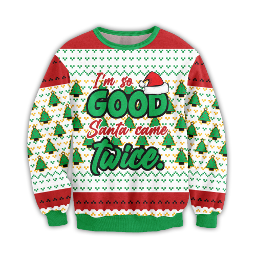 I’M So Good So Santa Came Twice Ugly Christmas Sweater - Festive & Fun Holiday Apparel