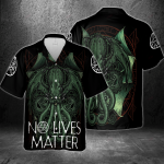 Cthulhu No Lives Matter Hawaiian 3D Shirt 3HS-S4Z3