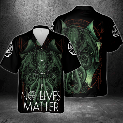 Cthulhu No Lives Matter Hawaiian 3D Shirt 3HS-S4Z3