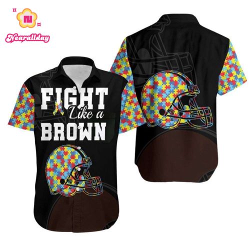 Fight Like A Cleveland Browns Autism Support Hawaiian Shirt