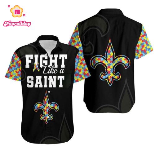 Fight Like A New Orleans Saints Autism Support Hawaiian Shirt